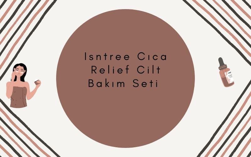 Isntree Cıca Relief Cilt Bakım Seti