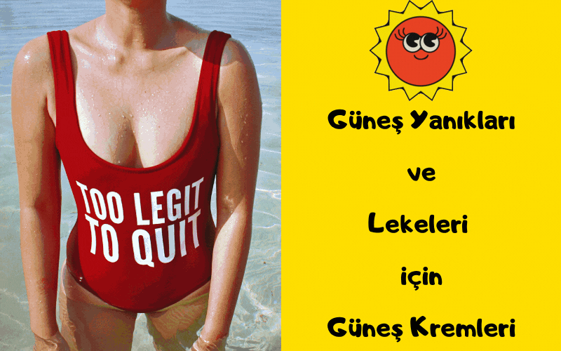 Güneş Yanıkları ve Lekeleri için Etkili Güneş Kremleri