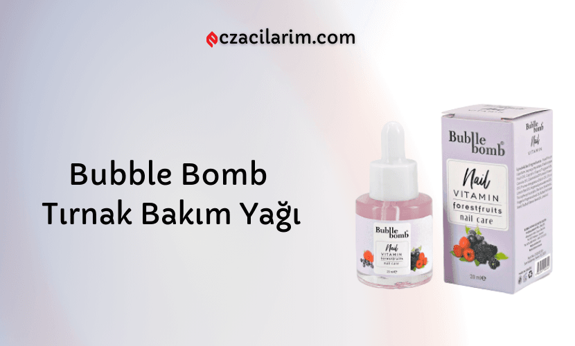 Bubble Bomb Tırnak Bakım Yağı Fiyatı, Yorumları