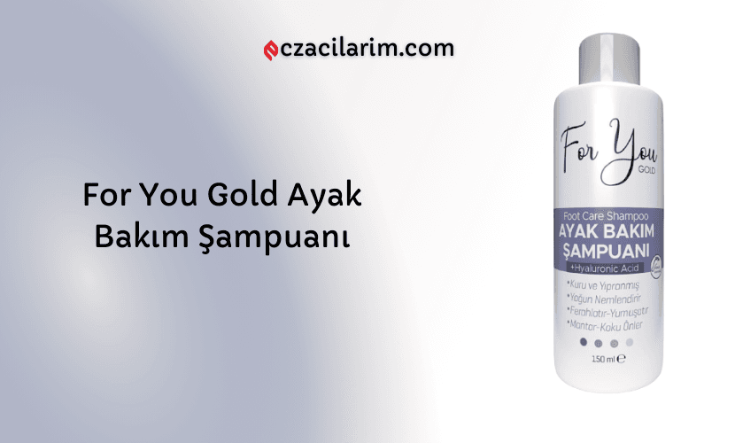 For You Gold Ayak Bakım Şampuanı