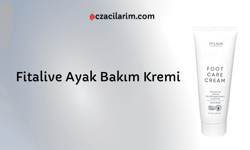 Fitalive Ayak Bakım Kremi Fiyatı, Yorumları