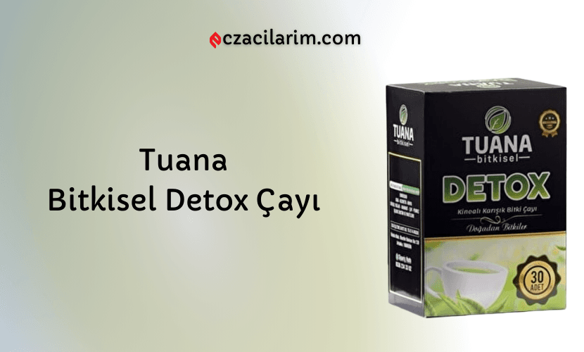 Tuana Bitkisel Detox Çayı Fiyatı, Yorumları