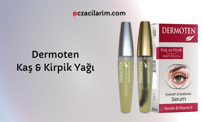 Dermoten Kaş & Kirpik Yağı Fiyatı, Yorumları