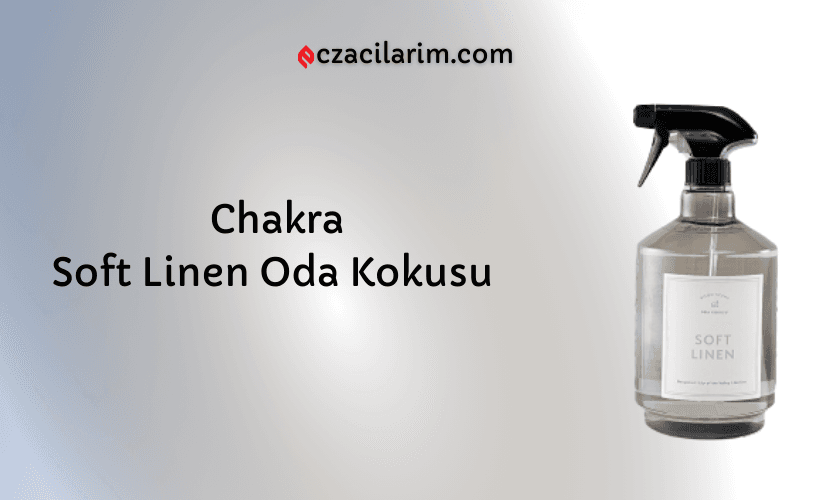 Chakra Soft Linen Oda Kokusu Fiyatı, Yorumları