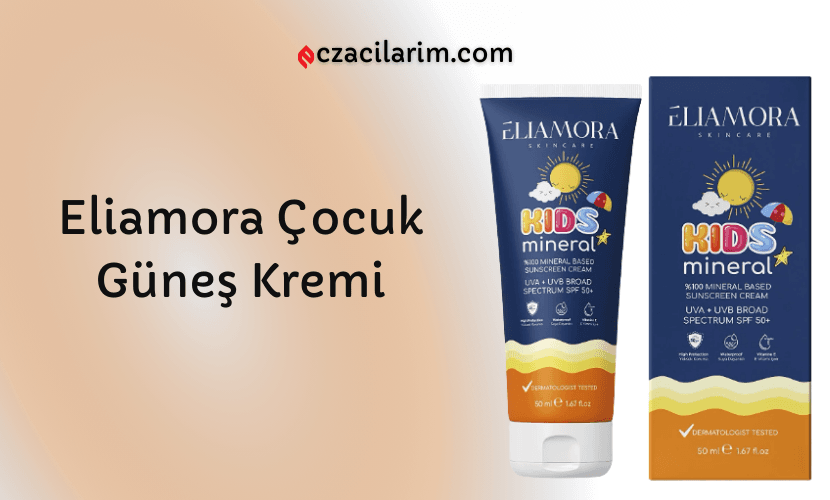Eliamora Çocuk Güneş Kremi Fiyatı, Yorumları