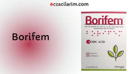Borifem: Ne İşe Yarar, Nasıl Kullanılır? Kullanıcı Yorumları
